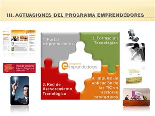 III. ACTUACIONES DEL PROGRAMA EMPRENDEDORES 
