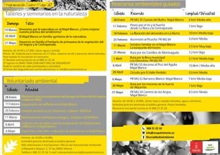 Sábado Recorrido Longitud/Dificultad
27 Mayo
28 Enero
11 Febrero
18 Febrero
25 Febrero
11 Marzo
25 Marzo
1 Abril
8 Abril
29 Abril
6 Mayo
20 Mayo
Itinerarios ambientales guiados1
Talleres yseminarios en lanaturaleza
Voluntariado ambiental
Sábado Actividad
Domingo Taller
30 Abril
21 Mayo
19 Marzo Itinerarios por la naturaleza en el Majal Blanco: ¿Cómo mejorar
nuestra práctica del senderismo?
El Majal Blanco en familia: gymkana de la naturaleza.
Hacemos en familia el herbario de primavera de la vegetación del
río Segura y la Contraparada.
28 Enero Plantación para la recuperación del bosque de ribera del río Segura.
Colabora: ANSE
Seguimiento de an bios en el Majal Blanco.
Cuidado forestal en Los Ginovinos. Colabora: ADESGA
11 Febrero
25 Febrero
11 Marzo
6 Mayo
8 Abril
Mantenimiento del huerto ecológico. Colabora: ASTRAPACE
Construcción de balsas para la recuperación de hábitats para
an bios en el Majal Blanco.
Inspectores naturales: evaluación de senderos en el Majal Blanco.
PR MU 35 Cuevas del Buitre. Majal Blanco
Paseo por el río y la huerta:
desde La Ñora a la Contraparada
La oración del almendro en La Murta
Ascensión al Picacho. PR MU 84
Sendero familiar en el Majal Blanco.
La búsqueda del tesoro
Ruta por los Castillos de Monteagudo
Ruta por la nca municipal
Los Ginovinos. PR MU 94
PR MU 55 Ascenso al Pico del Águila.
Majal Blanco
Circuito por El Valle Perdido
PR MU 52 Barranco Blanco. Majal Blanco
Ruta por los rincones de la huerta
de Alquerías
PR MU 34 Camino de los Arejos.
Majal Blanco
10,8km / Media-alta
3,4 km/ Media
2,5 km/ Muy baja
7 km/ Media-baja
8,5 km/ Media
6 km/ Media-alta
7 km/ Baja
5,5 km/ Media
10 km/ Media-baja
7 km/ Baja
5,7 km/ Media-baja
7,2 km/ Baja
 