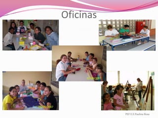 OficinasPEF E.E.Paulina Rosa