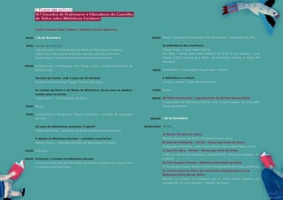 Centro Cultural Olga Cadaval | Auditório Acácio Barreiros
| 25 de Novembro
Sessão de Abertura
Manuela Silva | Coordenadora da Rede de Bibliotecas Escolares
João Costa | Secretário de Estado da Educação (a confirmar)
Basílio Horta | Presidente da Câmara Municipal de Sintra
	
Conferências | Moderação: Ana Paula Cunha | Escola Secundária de
Ferreira Dias
Ferreira de Castro: vida e obra em 25 minutos
Ricardo António Alves | Museu Ferreira de Castro
As Lendas de Sintra e Os Ratos de Biblioteca: doces para os adultos,
sonhos para os jovens
Miguel Boim – O Caminheiro de Sintra
Pausa
Conferências | Moderação: Raquel Camacho – Divisão de Educação
da CMS
	
20 anos de bibliotecas escolares. E agora?
Isabel Mendinhos – Gabinete da Rede de Bibliotecas Escolares
A leitura na Biblioteca Escolar – caminhos a percorrer
Helena Araújo – Gabinete da Rede de Bibliotecas Escolares
Intervalo
Promover o Cinema na Biblioteca Escolar
Conversa conduzida por Rui Pedro Tendinha, jornalista de cinema, com
o cineasta Gonçalo Tocha.
ETERNA BIBLIOTECA
14.º Encontro de Professores e Educadores do Concelho
de Sintra sobre Bibliotecas Escolares
Painel | Moderação: Fernando Pinto do Amaral – Comissário do PNL
As bibliotecas dos escritores
Miguel Torga – Clara Crabbé Rocha
Ruy Belo – Teresa Belo (com exibição do filme “a teu respeito – Luís
Miguel Cintra recorda Ruy Belo”, de Fernando Centeio e Paulo Mil
Homens)
Conferência | Comentário: Miguel Real – Escritor
A biblioteca e o futuro
António Ladeira | Texas Tech University
Pausa
EB Mário Cunha Brito | Agrupamento de Escolas Queluz-Belas
Inauguração da Biblioteca Escolar com a participação do ilustrador
Pedro Seromenho
| 26 de Novembro
Ateliês
A) Museu Ferreira de Castro
Roteiro Castriano de Sintra | Ricardo António Alves
B) Sala de Fotografia – MU.SA – Museu das Artes de Sintra
Fotografia e Memória | João Vasco (Escola Secundária Matias Aires)
C) Sala Art déco – MU.SA – Museu das Artes de Sintra
A BD no País do Sol Nascente | JANKENPON - Ricardo Andrade e Íris
Loureiro
D) Sala Vergílio Ferreira – Biblioteca Municipal de Sintra
A Música dos Livros | Nuno Cintrão (Conservatório de Música de Sintra)
E) Livraria/Casa do Chá e da Leitura dos Hipopómatos na Lua
Biblioteca Municipal de Sintra
Brunch na Livraria. “A Literatura não é, como tantos supõem, um
passatempo. É uma nutrição.” | Nazaré de Sousa
Sexta
9h30
	
10h00
11h00
11h30
	
12h30
14h00
15h00
16h30
17h00
18h00
Sábado
9h30/12h30
 