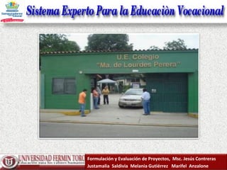 Formulación y Evaluación de Proyectos,  Msc. Jesús Contreras Justamalia  Saldivia  Melania Gutiérrez  Marifel  Anzalone 
