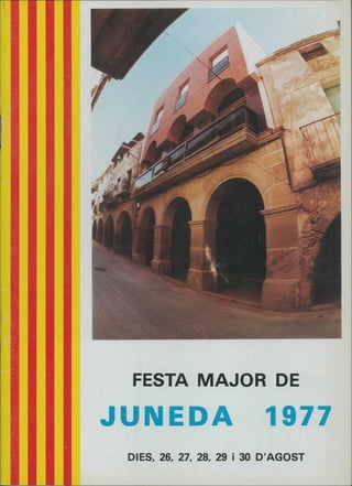 '
FESTA MAJOR DE
JUNEDA 1977
DIES, 26, 27, 28, 29 i 30 D'AGOST
 