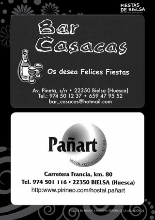 Fiestas
                                  de Bielsa
                                  DEL 13 AL 15 DE AGOSTO DE 2010




fiESTAS En HOnOr A nuESTrA SEñOrA DE LA ASunciÓn 21
 