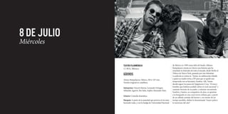8 de Julio
Miércoles
teatro filarmónica
17:30 h. México.
GüeROS
Alonso Ruizpalacios. México, 2014. 107 min.
Versión original en castellano.
Intérpretes: Tenoch Huerta, Leonardo Ortizgris,
Sebastián Aguirre, Ilse Salas, Sophie Alexander-Katz.
Género: Comedia dramática.
Sinopsis: A partir de la ansiedad que provoca el no estar
haciendo nada, y con la huelga de Universidad Nacional
de México en 1999 como telón de fondo, Alfonso
Ruizpalacios retrata en Güeros una historia que ha
triunfado en festivales de todo el mundo, desde Berlín al
Tribeca de Nueva York, pasando por San Sebastián.
La película se centra en Tomás, un adolescente rebelde
a quien su madre envía a DF para que se quede una
temporada con su hermano, Sombra. Allí, Tomás
decide seguir los pasos de Epigmenio Cruz, “el único
hombre que hubiese podido salvar el rock nacional” y
cantante favorito de su padre, e intentar encontrarle.
Sombra y Santos, su compañero de piso, se apuntan
a la búsqueda en una road movie urbana que, a partir
de un afilado sentido del humor y un retrato de un
tiempo perdido, define la denominada “mejor pelícu-
la mexicana del año”.
 
