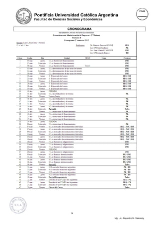 Pontificia Universidad Católica Argentina
Facultad de Ciencias Sociales y Económicas


                    CRONOGRAMA




                      14

                                             Mg. Lic. Alejandro M. Salevsky
 