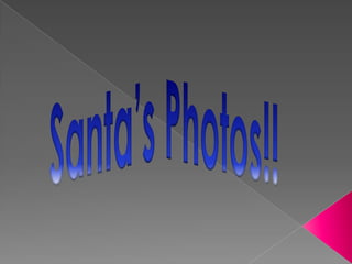 Santa’s Photos!! 