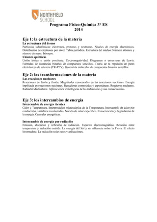 Programa Físico-Química 3° ES 
2014 
Eje 1: la estructura de la materia 
La estructura del átomo 
Partículas subatómicas: ...