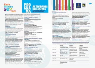 (A REALIZAR TODOS LOS DÍAS DE LA
FERIA GRAN CANARIA ACCESIBLE)
PRO
GRA
MA
ACTIVIDADES
INCLUSIVAS
■ Con las actividades que hemos organizado en esta Feria
pretendemos concienciar a la ciudadanía en general y, en
especial, a los más jóvenes sobre las capacidades que to-
dos tenemos y el valor de la inclusión.
■ Será una oportunidad única para mostrar que es posible
y enriquecedor que personas con capacidades diferentes
podemos realizar actividades conjuntas.
■ Con esta oferta inclusiva, donde todos podemos partici-
par, queremos garantizar que los visitantes que acudan a
la Feria vivan experiencias emocionantes, divertidas, di-
ferentes y que se lleven la máxima satisfacción posible.
■ Ofertamos un número grande y variado de actividades
para todas las edades y las diferentes capacidades.
ANIMACIÓN
ENTRADA/SALIDA DE INFECAR
Un equipo de animadores recibirán y despedirán a los
visitantes de forma accesible y simpática para que
dejen sus prejuicios y entren con una buena
disposición. Servirá también para informarles de todo
lo que van a poder disfrutar dentro del recinto.
3 días: de 10 a 13:30 y de 16:00 a 20:00.
TALLERES DE ACCESIBILIDAD
PABELLÓN D
Con el objetivo de poner en práctica la empatía y
conocer mejor la forma de moverse y comunicarse de
las personas con alguna discapacidad física o sensorial
podremos realizar diferentes talleres:
1. Circuito en silla de ruedas, organizado por Aspaym.
2. Simulación de la ceguera, organizado por la ONCE.
3. Taller lengua de signos española, organizado por
Asociación de Personas Sordas de Gran Canaria y
Fasican (Federación de Asociaciones de Personas
Sordas de las Islas Canarias).
3 días: de 10:30 a 13:30 y de 17:00 a 20:00.
TEATRO "LA MEJOR AVENTURA DE MI VIDA"
SALA CANARIAS
Se representarán varias actuaciones de una obra de
teatro que hemos compuesto expresamente para la
ocasión, con mensajes de concienciación sobre la
accesibilidad y las capacidades diferentes de cada una
de las personas. Esta obra dará mucho prestigio a la
Feria por su originalidad y calidad.
Jueves: a las 10:00 y a las 20:15
Viernes: a las 10:00, a las 11:30 y a las 20:15
Sábado: a las 13:30 y a las 18:00
TALLER DESPERTAR CON UNA SONRISA
SALA CANARIAS
Claves para conseguir un descanso nocturno reparador
Programa de Personas Mayores. Obra Social “la Caixa”.
Este taller tiene como finalidad dar respuesta a las
preocupaciones que surgen a menudo entre las
personas mayores por el hecho de no dormir bien, y
con la voluntad de poner a su alcance información que
le ayude a conocer más el sueño y sus alteraciones, a
la vez que ofrecer estrategias para conseguir un
descanso nocturno reparador.
Sábado: 10.30 a 12.30.
TEATRO "EL PASAJERO DE LA NOCHE"
SALA CANARIAS
Actuación del grupo de teatro Antígona de la ONCE
(Premio Max 2013)
Sábado 18 a las 19 horas.
RISOTERAPIA Y BIODANZA
PABELLÓN B -1
Risoterapia: Francesca Strauss
Facilitadora de Biodanza: Nilay (SRT)
Estas actividades inclusivas harán que estimulemos y
desarrollemos la empatía, la autoestima, la
creatividad, la afectividad y la vitalidad. Con la ayuda
de la música, el juego y el movimiento los
participantes con y sin discapacidad viviremos una
experiencia que nos toque el alma.
RISOTERAPIA:
Jueves y viernes: 10:45 -11:45, 12:00 – 13:00, de 16:30 –
17:30 y de 17:45 – 18:45
Sábado: 10:30 – 11:30 y 12:00 -13:00
BIODANZA:
Jueves y viernes 19:00– 20:00
Sábado: 11 -13 horas. (En el Pabellón B-2)
TALLER DE JUEGOS Y ACTUACIONES DE PAYASOS
PABELLÓN B-2
La risa y la alegría es vital relacionarla con la
accesibilidad y la discapacidad. Con estas acciones
pretendemos fortalecer esta mirada. Para los niños y
los adultos con alma de niño esta será una experiencia
inolvidable.
Jueves y viernes: 10:45 -11:45, 12:00 – 13:00, 16:30 –
17:30, 17:45 – 18:45 y de 19:00 -20:00
TALLER DE SENDERISMO ADAPTADO
ZONAS EXTERIORES
Podremos realizar prácticas de senderismo adaptado
en sillas ‘jöelette’. Esta es la forma ideal para que las
personas con movilidad reducida puedan disfrutar de
la naturaleza en igualdad de oportunidades. A cargo
del Centro Especial de Empleo ‘Plántate’.
3 días: de 10:30 a 13:30 y de 17:00 a 20:00
TALLER DE EQUINOTERAPIA
ZONA EXTERIOR 6
Las personas con discapacidad podrán experimentar y
conocer las ventajas que la terapia con caballos les
puede proporcionar. Se realizarán numerosas sesiones
a lo largo de los tres días de la Feria. A cargo del Centro
Hípoc Gran Canaria
Jueves y viernes: de 11:00 -12:30 y de 17:00 – 19:00
Sábado: 17:00. Reprise de iniciación: asiento y posición.
A continuación, una exhibición de volteo: del club de
volteo Maspalomas. Molly Salmons, entrenadora.
ACTIVIDADES DEPORTIVAS INCLUSIVAS
PABELLÓN E
1. Goalball, deporte que practican las personas ciegas.
2. Baloncesto en silla de ruedas.
3. Boccia. Juego parecido a la petanca adaptado
especialmente para personas con gran discapacidad
motórica.
4. Tenis de mesa en silla de ruedas.
5. Balonmano.
6. Voleibol.
7. Hockey.
8. Fútbol.
Colaboran: Econy (Baloncesto en Silla de Ruedas), la
Asociación Club de Elite (ACE) y FUNCASOR
3 días: de 10:30 a 13:30 y de 17:00 a 20:00
SET INTERACTIVO
STAND GRAN CANARIA ACCESIBLE
Stand interactivo en el que los visitantes contribuirán en la
elaboración de un videobook de concienciación sobre la
discapacidad. Los videos se irán colgando en el canal
Youtube de Gran Canaria Accesible de forma inmediata y
además se estarán proyectando durante todo el tiempo de
duración de la feria en los lugares preparados para la
proyección de soportes audiovisuales.
3 días: de 10:30 a 13:30 y de 17:00 a 20:30
ABRAZOTERAPIA
ZONA DE TALLERES PABELLÓN C
Todos necesitamos el contacto físico para trasmitir y recibir
las sensaciones y emociones. La abrazoterapia utiliza los
abrazos de forma literal y metafórica, como instrumento
terapéutico, es otra forma de expresar más allá de las
palabras. Cuando nos tocamos y nos abrazamos con espíritu
solidario y alegre, llevamos vida a nuestros sentidos y
reafirmamos la confianza en nuestros propios sentimientos.
Abrazar no tiene edad, ni sexo, ni color… no entiende de
otra cosa que no sea transmitir y generar amor, consuelo,
alegría, protección, solidaridad, cariño, ternura, etc.
3 días: de 10:30 a 13:30 y de 17:00 a 20:00
Talleres ubicados en el Pabellón C
TALLER DE COCINA SIN GLUTEN- ASOCIACIÓN DE
CELÍACOS
SALA 1 DEL PABELLÓN C
De 17:30 a 18:30 Taller repostería sin gluten infantil.
Asociación de Celíacos, el viernes 17 de mayo.
De 19:00h a 20:00 Taller de cocina sin gluten para adultos.
Asociación de Celíacos, el viernes 17 de mayo.
TALLERES DE ESTIMULACIÓN Y DE APRENDIZAJE CON
IPAD
SALA 3 DEL PABELLÓN C
Viernes 17 de mayo
De 16:30 a 18:15 Taller con iPad para la estimulación
cognitiva en la diversidad funcional. Impartidos por
Logopedia 2.0, Azahara de la Mora Ojanguren, directora y
logopeda del Gabinete Logopédico Logoprevia, CEO-
Founder de Logopedia 2.0.
De 18:30 a 20:30 Taller con iPad para el aprendizaje en
niños con Transtorno del Espectro Autista (TEA). Viernes.
Impartidos por Logopedia 2.0, Azahara de la Mora
Ojanguren, directora-logopeda del Gabinete Logopédico
Logoprevia, CEO-Founder de Logopedia 2.0.
TALLER DE CSS EL SABINAL
SALA 3 DEL PABELLÓN C
Jueves u viernes de 10:00 a 12:00 y de 16:00 a 18:00
JUEVES 16 VIERNES17 SÁBADO 18
11:00-12:00
12:00-13:00
13:00-14:00
16:00-17:00
17:00-18:00
18:00-19:00
CAMP TABLERO
TALLER EXPRESIÓN CORPORAL
CAMP SAN JOSÉ LONGUERAS.
TELDE
TALLER SURF TERAPÉUTICO
CAMP REINA SOFÍA - LASSO
TALLER DE MUSICOTERAPIA
CAMP GUIA
TALLER DE COCINA
CAMP REINA SOFÍA - LASSO
TALLER DE CREATIVIDAD
CAMP SAN JOSÉ LONGUERAS.
TELDE
TALLER PSICOMOTRICIDAD
EMPÁTICA
CAMP DE GUIA
TALLER JUEGO DE ROLES
CAMP REINA SOFÍA - LASSO
TALLER BAILE-SEVILLANAS
CAMP SAN JOSÉ LONGUERAS.
TELDE
TALLER DE COCINA ADAPTADA
CAMP SAN JOSÉ LONGUERAS.
TELDE
TALLER DE RECICLAJE
CAMP TABLERO
JUEGO INTERACTIVO-
COMPITUITER
CAMP LASSO-TELDE
TALLER DE PICTOGRAMA
CAMP DE GUIA
TALLER DE PSICOMOTRICIDAD
MOVERME
CAMP REINA SOFÍA - LASSO
TALLER DE IMAGEN CORPORAL
CAMP TABLERO
TALLER APRENDEMOS
JUGANDO
CAMP LASSO-TELDE
TALLER DE ESTIMULACIÓN
BASAL
TALLERES REALIZADOS POR LOS CAMP'S (Centros Residenciales y de Día para personas con discapacidad
intelectual): (horarios de mañana y tarde). SALA 2 DEL PABELLÓN C
 