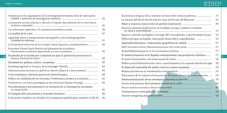 Índice temático



       Tendencias en la organización de la investigación biomédica: Red de innovación,                                                                                                                                                                             Economía, ecología y ética. Caminos de desarrollo contra la pobreza                                                                                                                                                          47
         CAIBER e institutos de investigación sanitaria ........................................................................................................                                                                                              35   La función del Tercer Sector ante los retos del Estado del Bienestar                                                                                                                                                         47
                                                                                                                                                                                                                                                                                                                                                                                                                                                 ...........................................



       La situación socioeconómica y laboral en España. Aprendiendo de la crisis: hacia                                                                                                                                                                            Mujer y empresa: nuevos retos de gestión empresarial                                                                                                                                                                         49
                                                                                                                                                                                                                                                                                                                                                                                                                                              ..............................................


         un futuro sostenible ........................................................................................................................................................................................                                        36
                                                                                                                                                                                                                                                                   Recursos Humanos Enfermeros en el ámbito europeo: análisis, resultados
                                                                                                                                                                                                                                                                                                                                                                                                       .....................................................................................


       Las soluciones registrales a la coyuntura económica actual                                                                                                                                                                                             36     en salud y sostenibilidad .........................................................................................................................................................................                        51
       Las huellas de la crisis                                                                                                                                                                                                                               37   Espacios naturales protegidos en el siglo XXI: retos globales y oportunidades locales                                                                                                                                        52
                                                                                                                                                                                  ........................................................................



       Seguridad Social y envejecimiento demográfico: una estrategia gradual                                                                                                                                                                                       Política de Agua en España. Innovación, desarrollo y sostenibilidad                                                                                                                                                          55
                                                                   ........................................................................................................................................................................................



         y flexible de reformas ...................................................................................................................................................................................                                           37
                                                                                                                                                                                                                                                                   Seguridad alimentaria. Indicaciones geográficas de calidad                                                                                                                                                                   57
                                                                                                                                                                                                                                                                                                                                                                                                                                              ..............................................


       La Propiedad industrial en la sociedad: salud, deportes y medioambiente ............................                                                                                                                                                   38
                                                                                                                                                                                                                                                                   XXIV Encuentro de las Telecomunicaciones. Sin vuelta atrás                                                                                                                                                                   57
                                                                                                                                                                                                                                                                                                                                                                                                                      ......................................................................


       Encuentro Ernest Lluch-Historia del pensamiento económico.
         Pensamiento económico keynesiano y crisis económicas ........................................................................                                                                                                                        39   Sostenibilidad pesquera en los ecosistemas marinos ............................................................................................                                                                              57
                                                                                                                                                                                                                                                                                                                                                                                                                       .....................................................................




       Resultados de la Gestión por Competencias para la gestión de personas en el                                                                                                                                                                                 El sistema financiero en la España contemporánea: una perspectiva histórica ................                                                                                                                                 57
         Sistema Nacional de Salud .....................................................................................................................................................................                                                      39   El sector farmacéutico: una financiación de futuro ...................................................................................................                                                                       58
16                                                                                                                                                                                                                                                                                                                                                                                                                                                                                                   17


       Iberoamérica: política, cultura y economía                                                                                                                                                                                                             39   Política para la Administración: retos y oportunidades en la segunda década del siglo                                                                                                                                        58
       Branding regional en el marco de la estrategia UE2020                                                                                                                                                                                                  43   El desarrollo sostenible del medio rural en la nueva economía ..............................................................                                                                                                 59
                                                                                                                                ..........................................................................................................................



       Administración electrónica y gobierno abierto (Open & e-Government) ..................................                                                                                                                                                 44   Buenas prácticas en la coordinación socio-sanitaria                                                                                                                                                                          59
                                                                                                                                                                      ....................................................................................



       Crisis económica y derecho penal en la Unión Europea                                                                                                                                                                                                   44   X Encuentro de la Industria Farmacéutica. Presente y futuro de la investigación .........                                                                                                                                    59
                                                                                                                                                                                                                                                                                                                                                                                               ..............................................................................................



       Política de rehabilitación de viviendas. Problemática jurídica y económica .........................                                                                                                                                                   45   Internacionalización de las estrategias autonómicas de I+D+i .................................................................                                                                                               59
                                                                                                                                                                     .....................................................................................



       Posiberismo: un nuevo paradigma en las relaciones España-Portugal .........................................                                                                                                                                            45   Acción local para los determinantes sociales de la salud ..................................................................................                                                                                  60
       Procedimientos y herramientas en la traslación de la investigación biomédica                                                                                                                                                                                Nuevo modelo económico. Nueva Universidad ...............................................................................................................                                                                    60
         en cooperación .......................................................................................................................................................................................................                               46
                                                                                                                                                                                                                                                                   Transparencia y buen gobierno en Sanidad .........................................................................................................................                                                           60
       El triángulo del conocimiento y el mundo financiero                                                                                                                                                                                                    46
                                                                                                                                                                                                                                                                   Disease-mongering and public health ..........................................................................................................................................                                               60
       II Encuentro StepOne. Los desafíos de la empresa española para competir en EE.UU.                                                                                                                                                                      46
                                                                                                                                                              ............................................................................................
 