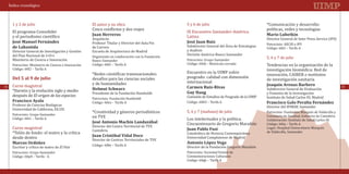 Índice cronológico



       1 y 2 de julio                                   El autor y su obra                            5 y 6 de julio                                *Comunicación y desarrollo:
                                                        Cinco conflictos y dos viajes                                                               políticas, redes y tecnologías
       El programa Consolider                                                                         IX Encuentro Santander-América
       y el periodismo científico                       Arquitecto
                                                                                                      Latina                                        Director General de Inter Press Service (IPS)
                                                        Profesor Titular y Director del Aula Fin                                                    Patrocinio: AECID e IPS
                                                        de Carrera                                    Subdirector General del Área de Estrategias
                                                                                                                                                    Código: 60j3 – Tarifa A
                                                        Juan Herreros                                                                               Mario Lubetkin


       Director General de Investigación y Gestión      Escuela de Arquitectura de Madrid             y Análisis
                                                                                                      División América-Banco Santander
                                                                                                                                                    5, 6 y 7 de julio
       del Plan Nacional de I+D+i
       José Manuel Fernández                                                                          José Juan Ruiz


                                                        Organizado en colaboración con la Fundación
       Ministerio de Ciencia e Innovación
                                                                                                                                                    Tendencias en la organización de la
                                                        Banco Santander                               Patrocinio: Grupo Santander
       de Labastida


                                                                                                      Código: 60dt – Matrícula cerrada
                                                                                                                                                    investigación biomédica: Red de
       Patrocinio: Ministerio de Ciencia e Innovación   Código: 60j5 – Tarifa A

                                                        *Redes científicas transnacionales:           Encuentro en la UIMP sobre
       Código: 60l2 – Tarifa A
                                                                                                                                                    innovación, CAIBER e institutos
                                                        desafíos para las ciencias sociales           posgrado: calidad con dimensión
                                                                                                                                                    de investigación sanitaria
                                                        y de humanidades                              internacional
       Curso magistral
       *Darwin y la evolución siglo y medio                                                                                                         Subdirector General de Evaluación
34                                                                                                                                                                                                  35

       después de El origen de las especies
       Del 5 al 9 de julio


                                                        Presidente de la Fundación Humboldt                                                         y Fomento de la Investigación
                                                        Patrocinio: Fundación Humboldt                Comisión de Estudios de Posgrado de la UIMP   Instituto de Salud Carlos III, Madrid
                                                                                                                                                    Joaquín Arenas Barbero
                                                                                                      Carmen Ruiz-Rivas


                                                        Código: 60es – Tarifa A                       Código: 60h5 – Tarifa A
                                                        Helmut Schwarz


       Profesor de Ciencias Biológicas                                                                                                              Director del IFIMAV, Santander
                                                                                                      Guy Haug



                                                        *Creatividad y géneros periodísticos          5, 6 y 7 (mañana) de julio
       Universidad de California, EE.UU.

                                                        en TVE
                                                                                                                                                    Patrocinio: Fundación Marqués de Valdecilla y

                                                                                                      Los intelectuales y la política.
       Patrocinio: Grupo Santander
       Francisco Ayala


                                                                                                                                                    Consejería de Sanidad, Gobierno de Cantabria
                                                                                                                                                    Francisco Galo Peralta Fernández



                                                                                                      Cincuentenario de Gregorio Marañón
       Código: 60i1 – Tarifa A                                                                                                                      Colaboración: Instituto de Salud Carlos III

       Curso magistral
                                                                                                                                                    Código: 60lq – Tarifa A
                                                        Director del Centro Territorial de TVE
       *Telón de fondo: el teatro y la crítica
                                                                                                                                                    Lugar: Hospital Universitario Marqués
                                                        Cantabria                                                                                   de Valdecilla, Santander
                                                                                                      Catedrático de Historia Contemporánea
       desde dentro
                                                        José Antonio Machín Landazábal


                                                                                                      Universidad Complutense de Madrid
                                                        Director de Centros Territoriales de TVE
                                                                                                      Juan Pablo Fusi


                                                        Código: 60kt – Tarifa A
       Escritor y crítico de teatro de El País                                                        Director de la Fundación Gregorio Marañón
                                                        Juan Cristóbal Vidal Doce


       Patrocinio: Grupo Santander                                                                    Patrocinio: Sociedad Estatal de
       Código: 60p0 – Tarifa - A                                                                      Conmemoraciones Culturales
       Marcos Ordóñez                                                                                 Antonio López Vega


                                                                                                      Código: 60gb – Tarifa A
 