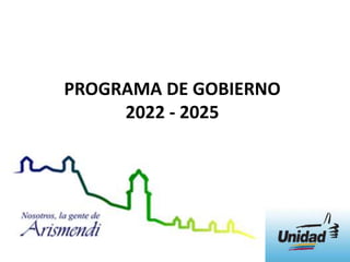 PROGRAMA DE GOBIERNO
2022 - 2025
 