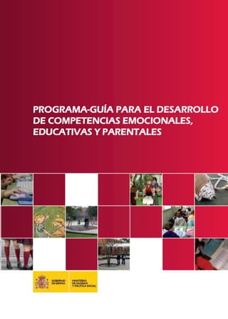 P 
ROGRAMAGUÍA PARA EL DESARROLLO DE COMPETENCIAS EMOCIONALES, EDUCATIVAS Y PARENTALES  