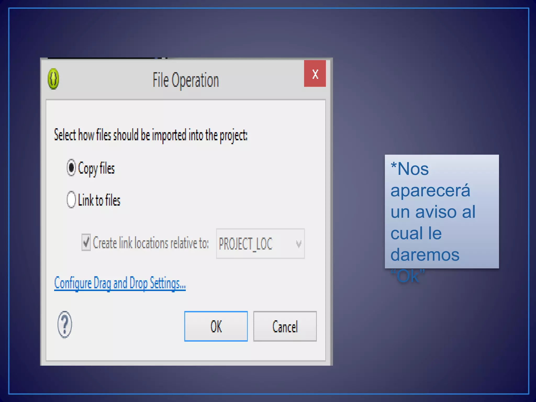 *Nos
aparecerá
un aviso al
cual le
daremos
“Ok”