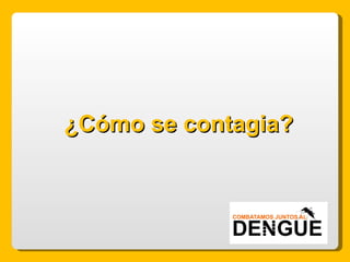 ¿Cómo se contagia? 
