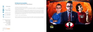 El Club de los increibles
                                   Chema Ruíz, Joaquín Reyes y Manu Badenes

             10 de marzo
                                   El espectáculo del que todo el mundo habla...
                                   Tras el éxito rotundo del estreno oficial de “El Club de los Increíbles” y de las pasadas ediciones,
                      22:00 h      podremos disfrutar de esta cuarta edición con Joaquín Reyes, Chema Ruiz y Manu Badenes, además de
                                   una JamSession de Breakdance.
        Auditorio Municipal        Un divertido show en el que participan los mejores cómicos del país. En una misma noche el público
           Maestro Padilla
                                   asistente podrá disfrutar de un espectáculo sin precedentes en el que se fusionarán monólogos,
                                   breakdance, animación face to face, regalos, efectos de iluminación, actores, speaker y grandes sorpresas.
        nivel A:18 € nivel B 15€   El próximo 10 de marzo en el Auditorio Municipal Maestro Padilla de Almería, Joaquín Reyes, Chema Ruiz
                                   y Manu Badenes son los cómicos protagonistas, y la JamSession de Breakdance será el grupo encargado
        Quiosco de Cultura         de la banda sonora y tú... pones la risa.
              Central ADF
        (Pol. La Juaida, Viator)
                                   ¡Prepárate... porque vuelve el espectáculo!

        todaslasentradas.com       Además, en cada una de las actuaciones de “El Club de los Increíbles” parte de la recaudación se destinará a
                                   una causa benéfica. En este caso irá para la asociación “Asociación Comarcal de Discapacitados MURGI”.

Un espectáculo exclusivo de:
         Almeria de Fiesta’
           Director y autor:
           Curro Verdegay
  Producción y escenografía
              Pepo Verdejo
                    Imagen
          Gumer Clemente




 26                                                                                                                                               27
 