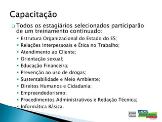 Estimular o interesse pelo conhecimento;