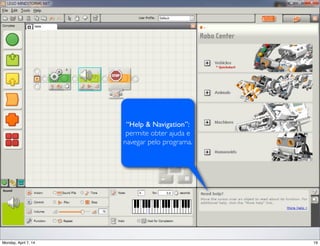 “Help & Navigation”:
permite obter ajuda e
navegar pelo programa.
 