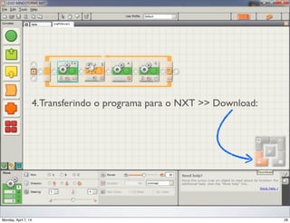 4.Transferindo o programa para o NXT >> Download:
 