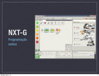 NXT-G
Programação
nativa
 