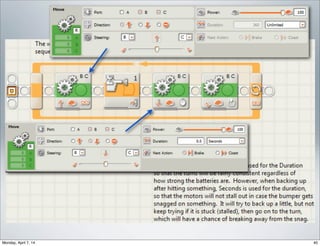 Seguidor de Linha #1
1.Siga em frete inﬁnitamente com potência a 50%;

2.Até que o sensor de luz leia valor > 50%;

3.Então pare a roda esquerda;

4.E mova a roda direita, 10o
para frente;

5.Repita.
 