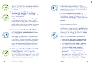 | comunidad de madrid 2021 |
30 31
	 12.	 Ampliaremos la red de centros con un Plan de
nuevas construcciones educativas que contempla la
construcción de 30 centros educativos públicos y 120
ampliaciones en la región, con el compromiso de limitar
la ejecución a máximo 3 fases.
	 13.	 Ampliaremos el ámbito de participación de las
Asociaciones Escolares de Madres y Padres, y crearemos
las Asociaciones Escolares de Familias, con el fin de
englobar a todos los miembros de la familia responsables
de los alumnos, incluyendo a los abuelos y profesores
jubilados.
	 •	Igualdad de oportunidades
	 14.	 Otro principio esencial para nosotros es la igualdad de
oportunidades, y por eso crearemos el Programa Incluye,
un programa integral de atención a la diversidad, con el
objetivo de educar a cada alumno según sus necesidades,
apostando por una educación que garantice la igualdad
de oportunidades y su inclusión.
Dentro de este programa, destacan las siguientes medidas:
•	 Construiremos nuevos colegios de educación especial
•	 Ampliaremos la red de centros preferentes TGD para
alumnos con espectro autista.
•	 Agilizaremos la elaboración del informe de diagnóstico
de los alumnos con necesidades especiales, autismo y sus
diferentes variaciones.
•	 Crearemos un Centro Educativo Terapéutico.
•	 Apostamos por la orientación educativa, tanto en
Primaria como en Secundaria y en Formación
Profesional.
•	 Avanzaremos en el diagnóstico precoz y la atención
temprana, apoyando y acompañando a las familias desde
las primeras etapas de desarrollo en la infancia.
•	 Impulsaremos la figura del especialista de Pedagogía
Madrid y trabajaremos para que los centros educativos
públicos y concertados puedan incrementar su oferta de
plazas escolares en aquellos casos en los que sea inferior
a la demanda.
	 9.	 Garantizaremos la libertad de elección de centro
(público, privado, concertado) con la extensión
progresiva del Cheque de Educación Infantil (de 0 a 3
años) a todas las familias.
En la Comunidad de Madrid ya hemos conseguido extender
la gratuidad de los niños en la etapa 0-3 años en todos los
colegios sostenidos con fondos públicos. Nuestra propuesta es
extender progresivamente el Cheque de Educación Infantil a
todas las familias, también a las que llevan a sus hijos a centros
privados, para universalizar la gratuidad de la Educación
Infantil de 0-3 años.
	 10.	 Iniciaremos el concierto educativo en Bachillerato
de manera progresiva en los centros ya concertados, y
que el alumno no esté obligado a cambiar de centro al
terminar la ESO.
En un momento crucial en la vida de los adolescentes, cuando
terminan 4º de la ESO y tienen 15 o 16 años, muchos alumnos
se ven obligados a cambiar de centro educativo. Incluso algunos
dejan los estudios por no tener recursos económicos suficientes
su familia para hacer frente al gasto que supone el Bachillerato.
Con esta medida queremos garantizar la posibilidad de seguir
estudiando el Bachillerato en su mismo centro, si así deciden
hacerlo, con independencia de los recursos económicos.
	 11.	Defenderemos en todos los colegios de la Comunidad
de Madrid la aplicación del artículo 27.3 de la
Constitución Española, según el cual los poderes
públicos deben garantizar el derecho de los padres a que
sus hijos reciban la formación que esté de acuerdo con sus
propias convicciones, con el fin de evitar cualquier tipo
de adoctrinamiento en los centros educativos.
C
U
M
P
LIDO
C U M P
L
I
D
O
C
U
M
P
LIDO
C U M P
L
I
D
O
C
U
M
P
LIDO
C U M P
L
I
D
O
E
N
C
URSO
E N C U
R
S
O
E
N
C
URSO
E N C U
R
S
O
E
N
C
URSO
E N C U
R
S
O
 