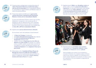 | comunidad de madrid 2021 |
50 51
	 71.	 Impulsaremos la Moda como disciplina creativa de
primer orden, a través de proyectos editoriales y
expositivos, a la vez que la situaremos como ejemplo
extraordinario de la Marca Madrid, trabajando en
la internacionalización de la moda española, con
presencia de nuestros creadores en los principales
mercados internacionales (París y Nueva York).
	 72.	 Fomentaremos las actividades extra escolares
relacionadas con la formación cultural, las artes
escénicas y la vivencia del entorno cultural.
Serán actividades extra escolares a la vez formativas y
vivenciales. Permitirán a los estudiantes explorar territorios
como las artes escénicas y ahondar en el conocimiento de su
entorno cultural. Supondrá el acercamiento a la música a través
de la experiencia y a las artes mediante la comprensión del
contexto histórico.
	 67.	 Conservaremos, protegeremos y promocionaremos el
valioso Patrimonio Histórico y Cultural de todos y
cada uno de los municipios de la Comunidad de Madrid.
La extraordinaria riqueza histórica de Madrid ocupará el
centro de nuestras políticas.
	 68.	 Tomaremos todas las medidas para la prevención
y protección frente a emergencias del Patrimonio
Histórico Artístico de la Comunidad de Madrid.
La protección del Patrimonio Histórico Artístico ante incendios,
inundaciones o emergencias es una cuestión que debe ser
abordada por todas las Administraciones. En la Comunidad
de Madrid disponemos de numerosos edificios y monumentos
históricos. Con este objetivo analizaremos en su totalidad todos
los bienes BIC y BIP de la Comunidad de Madrid.
	 69.	Impulsaremos nuevas infraestructuras culturales.
En los próximos cuatro años pondremos en funcionamiento:
•	 El Palacio de Vistalegre (Carabanchel).
•	 El Conjunto Monumental de Goyeneche (Nuevo Baztán).
•	 El Centro de Interpretación del Valle de los
Neandertales (Pinilla del Valle).
•	 También crearemos el Espacio para las Artes Metro de
Madrid, en la calle Castelló 21, orientado a los creadores
jóvenes y al público infantil y juvenil, donde convivirán las
artes plásticas y escénicas; que funcionará asimismo como
residencia permanente de una compañía de Teatro por y
para jóvenes.
	 70.	 Llevaremos a cabo el traslado del Museo Picasso de
Buitrago de Lozoya al Castillo de esa localidad, en
coordinación con su ayuntamiento, para garantizar su
mejora y ampliación, afianzando la oferta cultural y
turística de la Sierra Norte de la región.
E
N
C
URSO
E N C U
R
S
O
E
N
C
URSO
E N C U
R
S
O
E
N
C
URSO
E N C U
R
S
O
E
N
C
URSO
E N C U
R
S
O
E
N
C
URSO
E N C U
R
S
O
 