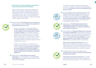 | comunidad de madrid 2021 |
58 59
Con el objetivo de apoyar a las mujeres autónomas que se
incorporen a su proyecto tras la maternidad, ampliaremos un
año más la Tarifa Plana de cotización a la Seguridad Social
hasta los dos años.
	 89.	 No nos olvidaremos de los madrileños que están en la
franja de edad entre los 45 años y los 65 años, y que
muchas veces se sienten olvidados en la actuación de
las Administraciones. Implantaremos medidas para
incentivar la participación en la actividad económica
de unas personas que cuentan con una experiencia y
conocimientos de primer orden.
	 90.	 Ampliaremos la Red de Oficinas de Atención al
Emprendedor, la Aceleradora de Proyectos de la
Comunidad de Madrid y el Programa de Alquiler de
Locales a precios reducidos.
	 91.	 Desarrollaremos el Programa Impulsa para autónomos
en situación de dificultad y continuaremos trabajando
para facilitar el relevo de negocios, entre otros incentivos
a los autónomos madrileños. También pondremos en
marcha un servicio de atención temprana para apoyar
tanto a autónomos como a pymes en situación de
dificultad, para que puedan reflotar sus proyectos.
Reforzaremos el programa SOS Empresa que pone a
disposición de los autónomos y de las pymes un servicio de
atención temprana y de consultoría profesional especializada en
materia fiscal, jurídica, financiera y de marketing, entre otras,
con el objeto de que puedan reactivar o reflotar sus proyectos.
	 92.	 Garantizaremos una protección adicional a los
autónomos tras el cese de actividad y desarrollaremos
la segunda oportunidad.
Potenciaremos el programa Re-Emprende que contempla
ayudas de hasta 450 euros durante 6 meses a los autónomos
que hayan agotado su prestación por cese de actividad, así como
	 •	Autónomos y emprendedores: presente y
futuro de la economía madrileña
Desde el Partido Popular proponemos medidas para
apoyar a los autónomos y emprendedores desde una
triple vertiente: ayudar a quienes quieren iniciar una
actividad; apoyar a los que ya la han emprendido para
que puedan mantener y hacer crecer sus proyectos; y
mejorar la protección social de los autónomos, haciendo
posible la segunda oportunidad.
	 87.	 Reforzaremos la Tarifa Plana para nuevos autónomos,
garantizando una tarifa de 50 euros de cotización a la
Seguridad Social durante 2 años.
•	 Gracias a esta medida, en la Comunidad de Madrid
los nuevos autónomos no se verán afectados por las
recientes subidas en las cotizaciones que ha realizado
el Gobierno socialista. Esto les supondrá a los nuevos
emprendedores madrileños un ahorro de casi 5.600 euros
durante los dos años. Por tanto, mientras en el conjunto
del país la Tarifa Plana se incrementará hasta los 60 euros
y sólo se podrá disfrutar de ella durante 12 meses, en la
Comunidad de Madrid se mantendrá la cuantía de 50 euros
y además durante 24 meses.
•	 También, tal como detallamos en el apartado de este
programa sobre conciliación de la vida personal, familiar
y laboral, crearemos una ayuda de hasta 10.000 euros
para los autónomos que contraten un trabajador
por tiempo indefinido, para que puedan dedicar más
tiempo al cuidado de hijos o personas en situación de
dependencia.
	 88.	 Mejoraremos la Tarifa Plana para las mujeres
autónomas que se reincorporan a su actividad tras la
maternidad, garantizando que puedan disfrutar de esta
ayuda durante 24 meses.
C
U
M
P
LIDO
C U M P
L
I
D
O
C
U
M
P
LIDO
C U M P
L
I
D
O
C
U
M
P
LIDO
C U M P
L
I
D
O
E
N
C
URSO
E N C U
R
S
O
E
N
C
URSO
E N C U
R
S
O
 