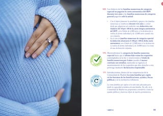 | comunidad de madrid 2021 |
92 93
	 169.	 Los titulares de las familias numerosas de categoría
especial no pagarán la cuota autonómica del IRPF
durante tres años y las familias numerosas de categoría
general pagarán solo la mitad.
•	 Con el objeto fomentar la natalidad y apoyar a las familias
numerosas se establecerá durante tres años, a contar
desde que adquieran tal condición, una deducción a sus
titulares del 50 por 100 de la cuota íntegra autonómica
del IRPF, con el límite de 6.000 euros si la declaración se
realiza de forma individual y de 12.000 euros cuando ésta
sea conjunta.
•	 En el caso de familias numerosas de categoría especial
la deducción alcanzará el 100 por 100 de dicha cuota
autonómica con el límite de 12.000 euros si la declaración
se realiza de forma individual y de 24.000 euros si se trata
de una declaración conjunta.
	 170.	 Mantendremos la categoría de familia numerosa
especial hasta que el último hijo reúna los requisitos
contemplados en la ley; y renovaremos el título de
familia numerosa por 4 años cuando el menor
continúe sus estudios, sujetando su vigencia al
mantenimiento de los requisitos que dan derecho a esta
prórroga mediante declaración responsable.
	 171.	 Introduciremos, dentro de las competencias de la
Comunidad de Madrid, la renta familiar per cápita
en los baremos de las bonificaciones, ayudas y becas
públicas y en la normativa tributaria.
La renta familiar per cápita es la ratio más adecuada para
medir la capacidad económica de una familia. Por ello, en la
Comunidad de Madrid nos proponemos extenderla a todas las
ayudas públicas y materias objeto de nuestra permanencia.
C
U
M
P
LIDO
C U M P
L
I
D
O
E
N
C
URSO
E N C U
R
S
O
 