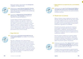 | comunidad de madrid 2021 |
132 133
	 •	Seguridad en los espectáculos y actividades
de ocio
	 252.	 Aprobaremos una nueva Ley de Espectáculos Públicos
Actividades Recreativas de la Comunidad de Madrid,
adaptada a las nuevas formas de ocio y protección de las
sociedades modernas.
	 F.	Modernizar la Justicia
Mejorar la Justicia requiere modernizar nuestras sedes
judiciales y llevarlas al siglo XXI. Por ello vamos a poner
en marcha medidas para que los 21 partidos judiciales
de la región cuenten con las infraestructuras necesarias,
teniendo en cuenta las peculiaridades de cada partido y
facilitando la seguridad y la accesibilidad.
Pensando en las personas, queremos dar respuesta a
las principales reivindicaciones de jueces, abogados,
procuradores y ciudadanos, como una Justicia sin
papeles, la revisión de los baremos del turno de oficio y
el impulso a la mediación como vía complementaria de
resolución de conflictos.
Entre las primeras medidas que nos gustaría adoptar
tras las próximas elecciones está poner a disposición
de la Justicia madrileña, especialmente en los juzgados
de familia, más psicólogos y trabajadores sociales, para
agilizar los procesos y apoyar a las personas.
	 253.	 Pondremos en marcha el Plan “Justicia 21x21”: un plan
integral de infraestructuras judiciales, que modernice,
agrupe y ponga a la altura del siglo XXI todas las sedes
de los 21 partidos judiciales de la región.
Se tendrán en cuenta las peculiaridades de cada partido judicial,
con el objetivo de consolidar un parque inmobiliario judicial seguro,
accesible, racional, y eficiente desde el punto de vista energético.
básicas de víctimas e intervinientes en emergencias
complejas o de larga duración.
	 249.	 Diseñaremos un nuevo Sistema Integral de Atención
de Emergencias, sin fronteras administrativas, con el
objetivo de que todos los madrileños estén atendidos en
menos de 10 minutos.
	 250.	 Crearemos un Departamento de Seguridad de la
Información y Ciberseguridad en la Agencia de
Seguridad y Emergencias Madrid112
La gestión digital de hospitales, infraestructuras de
transporte, energéticas y de seguridad, en definitiva, la
informatización de las infraestructuras críticas es hoy
una realidad. Y tenemos que estar preparados no sólo para
responder a amenazas o ataques que afecten a la propia
Administración de la Comunidad de Madrid, sino colaborar
con otras Administraciones y empresas frente a amenazas
contra la ciberseguridad que puedan comprometer el normal
funcionamiento de los servicios esenciales.
	 •	Seguridad vial
	 251.	 Impulsaremos la Estrategia de Seguridad Vial en la
Comunidad de Madrid, con el objetivo “Cero Víctimas
en 2050”.
Para ello, en colaboración con la Comisión Europea,
Administración del Estado y los municipios, se desarrollarán
líneas de actuación en materia de conservación de carreteras,
protocolos de actuación conjunta de los servicios de emergencia,
impulso a la educación vial en colegios e institutos, apoyo a
las policías locales con la aportación de parques itinerantes de
seguridad vial, unidades móviles para la realización de controles
de alcoholemia y drogas que podrán ser compartidas mediante
una calendarización, fomento en la adquisición de vehículos
seguros, entre otras medidas.
E
N
C
URSO
E N C U
R
S
O
E
N
C
URSO
E N C U
R
S
O
E
N
C
URSO
E N C U
R
S
O
E
N
C
URSO
E N C U
R
S
O
 