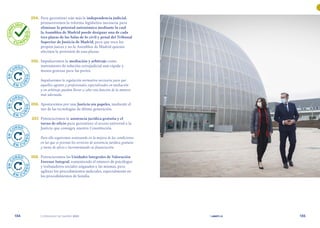 | comunidad de madrid 2021 |
134 135
	 254.	 Para garantizar aún más la independencia judicial,
promoveremos la reforma legislativa necesaria para
eliminar la potestad autonómica mediante la cual
la Asamblea de Madrid puede designar una de cada
tres plazas de las Salas de lo civil y penal del Tribunal
Superior de Justicia de Madrid, para que sean los
propios jueces y no la Asamblea de Madrid quienes
efectúen la provisión de esas plazas.
	 255.	 Impulsaremos la mediación y arbitraje como
instrumento de solución extrajudicial más rápida y
menos gravosa para las partes.
Impulsaremos la regulación normativa necesaria para que
aquellos agentes y profesionales especializados en mediación
y en arbitraje puedan llevar a cabo esta función de la manera
más adecuada.
	 256.	 Apostaremos por una Justicia sin papeles, mediante el
uso de las tecnologías de última generación.
	257.	 Potenciaremos la asistencia jurídica gratuita y el
turno de oficio para garantizar el acceso universal a la
Justicia que consagra nuestra Constitución.
Para ello seguiremos avanzando en la mejora de las condiciones
en las que se prestan los servicios de asistencia jurídica gratuita
y turno de oficio e incrementando su financiación.
	258.	 Potenciaremos las Unidades Integrales de Valoración
Forense Integral, aumentando el número de psicólogos
y trabajadores sociales asignados a las mismas, para
agilizar los procedimientos judiciales, especialmente en
los procedimientos de familia.
C
U
M
P
LIDO
C U M P
L
I
D
O
E
N
C
URSO
E N C U
R
S
O
E
N
C
URSO
E N C U
R
S
O
E
N
C
URSO
E N C U
R
S
O
E
N
C
URSO
E N C U
R
S
O
 