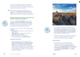 | comunidad de madrid 2021 |
156 157
•	 Fomentaremos la iniciativa de nuestros jóvenes y,
para ayudarles a emanciparse y emprender su vida,
los madrileños hasta los 30 años se podrán deducir
de la cuota íntegra del IRPF el 25 % de los intereses
de la hipoteca para adquirir su vivienda habitual,
hasta un máximo de 1.000 € anuales.
•	 Pondremos en marcha ayudas directas que permitirán
a los jóvenes su ahorro previo para la compra de
vivienda o que facilitarán seguros de impago.
Para las familias:
•	 Las familias que se vean incrementadas por
nacimiento o adopción y, comoconsecuencia de
ello, decidan comprar una nueva vivienda para
convertirla ensu residencia habitual, podrán deducir
el 10% del precio de adquisición, prorrateado en 10
años, de la cuota íntegra del IRPF, con un límite
anual de700€.
La normativa contemplará las transferencias entre parcelas
de los centros urbanos haciendo posible transferencias de
aprovechamiento que incentiven y posibiliten la rehabilitación y
la mejora de las condiciones de los edificios.
	 330.	 Impulsaremos la aprobación de directrices que
constituyan una Estrategia Territorial para toda la
región, pivotando sobre el medio ambiente, residuos,
infraestructuras de transporte, vivienda y equipamientos.
	 •	Nuestro objetivo: garantizar el acceso a una
vivienda a todos los madrileños
Crearemos el Plan “VIVE MADRID”, promoviendo
la construcción de hasta 25.000 viviendas en suelo
público, sin coste para la Comunidad, con el objetivo
de conseguir precios más bajos de alquiler, mediante
concesiones en colaboración público-privada.
Este Plan, además de a los jóvenes, también atenderá a otros
colectivos:
•	 Emprendedores que compartan en una misma ubicación
hogar y oficina.
•	 Student Housing, para atraer a jóvenes estudiantes.
•	 Cohousing para la tercera edad.
•	 Mayores de 36 años y menores de 65 años
•	 Habrá también un cupo para familias numerosas
Para ayudar a los jóvenes:
•	 Ampliaremos las deducciones por alquiler. Los
jóvenes madrileños que vivan de alquiler podrán
deducirse en el IRPF hasta un máximo de 1.200
euros, un 20% más del límite actual. Además, esta
deducción por arrendamiento de la vivienda habitual
se mantendrá para los menores de 40 años cuando
presenten obligaciones familiares o se encuentren en
situación de desempleo.
E
N
C
URSO
E N C U
R
S
O
E
N
C
URSO
E N C U
R
S
O
 