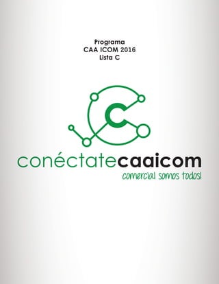 Programa
CAA ICOM 2016
Lista C
 