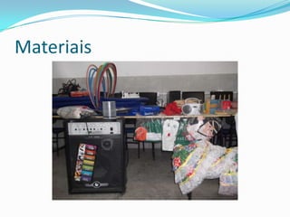 Materiais
 