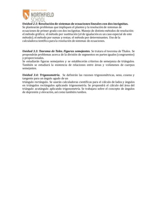 Unidad 2.5: Resolución de sistemas de ecuaciones lineales con dos incógnitas. 
Se plantearán problemas que impliquen el pl...