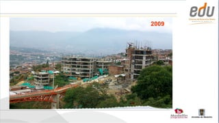 2009




       Alcaldía de Medellín
 