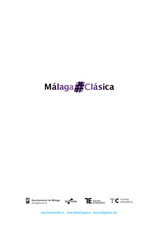 www.teatrocervantes.es www.teatroechegaray.es www.malagaclasica.com
 