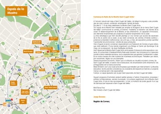 Espais de la
   Mostra                                                               Pa
                                                                           ra
                                                                              dat
                                                                                  re
                                                                                     net
                                                                                                                                                                      Comença la festa de la Mostra Sant Cugat Actiu!

                                                                                                                                                                      A l’encant natural del maig a Sant Cugat del Vallès, cal afegir-hi enguany unes pinzella-
                                                                                                                                                                      des de color cultural, comercial, empresarial i també de festa.
                                                                                                                                                                      Els dies 6, 7 i 8 de maig celebrarem la Mostra Sant Cugat Actiu.
                                                                                                                                                                      Tot l’equip de la Mostra hem treballat per ampliar la divulgació de la marca Sant Cugat
                                                                                                                                                                      del Vallès i promocionar el comerç, el turisme, l’hoteleria, la indústria i els serveis de la
                                                                                                                                                                      ciutat. El desenvolupament de la Mostra, el seu dinamisme i, la capacitat d’innovació,
                                                                                                                                                                      són elements fonamentals per projectar el caràcter emprenedor de la ciutat.
                                                                                                                                                                      La línia estratègica que hem escollit planteja un nou format que acosta els escenaris
                                                                                           Juga i aprèn                                                               de la fira al centre de la ciutat, al seu teixit comercial, als centres d’interès turístics i,
                                                                                           Coll Favà
                                                                                                                                                                      potencia la diversitat multifuncional, val a dir que, a més, els expositors podran aprofitar
                                               Qualitat de vida
                                               i Suportmercat
                                                                                                                                                                      l’oportunitat de promocionar i vendre els seus productes.
                                                                                                                                                                      Hem d’agrair al sector comercial i especialment a la Federació de Comerç el gran esforç




                                                                                                          Parada tre
                                                                                                                                                      Artesania       que està realitzant. D’una banda organitzant una Botiga al Carrer pel diumenge 8 de
                                                                                                                                                      i alimentació
                                                               Emprenedors/Nous                                                                                       maig i en la preparació de dues Desfilades de Moda.




                                                                                                                     ne
                                                               dissenyadors Pl de l’Om
                                                                                                                                                                      Hem dissenyat la Mostra Sant Cugat Actiu amb espais d’interacció entre expositors i visi-



                                                                                                               t
                             Mercat de pagès                                                  Artesans
                                                      Comerç                                                                                                          tants. El consumidor d’esdeveniments firals està canviant i les compres ja no s’associen
                                                                                                                                                                      només a béns materials exclusius, sinó a experiències que generen coneixement o plaer.
                                                                                                                                                                      És la nostra manera de voler superar les incerteses econòmiques. Treballem per seduir,
                                                                                                                                                                      per sorprendre. Vegeu-ne uns exemples:
                                                                                               Mostra Gastronòmica
                                                                                                                                                                      Desenvolupament econòmic: Volem que a la Mostra es visualitzi el potent comerç de
                                                                                                                                                                      Sant Cugat del Vallès, el sector de la restauració, els emprenedors amb dinamisme i els
                                                                                                                                                                      protagonistes de la nostra economia.
                                                                                                                a         da
                                                                                                                               tre
                                                                                                                                  net                                 Medi Ambient: som una ciutat amb empreses que treballen pel medi ambient. La filosofia
                                                                                                             Par
                                                             Titelles
                                                                                                                                                                      educativa i de fer prendre consciència a la ciutadania del respecte al medi és un projecte
                                                                                                                                                                      menys comercial però més especialitzat.
                                                                                                                                                                      Cultura: un espai aparador per al gran teixit associatiu de Sant Cugat del Vallès.
                                                                                                                                        Gimcana dels sentits
                                                                                                                                        Mercat Torreblanca            Aquest programa d’activitats esdevé realitat gràcies a l’esforç d’expositors, empreses i
                                                                                                                                                                      entitats col·laboradores, serveis municipals i a la pròpia organització de la Mostra Sant
                                                                                                                                                                      Cugat Actiu. A tots el meu reconeixement, i a tots, la invitació de poder gaudir d’un cap
                Conta
                Contes                                                                                                                                                de setmana ben especial a Sant Cugat del Vallès.

                                                                         Motor i Medi A mbient                                                                        Molt Bona Fira!
                                                                                                                                                                      Ben trobats a Sant Cugat del Vallès.
                          Juga i aprèn
                         Llibre Gegant


                                                                                                                                                                      Josep Romero
Parada trenet            Música
                          Jove
                                                                                                                                                                      Regidor de Comerç
 