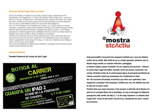 El Comerç de Sant Cugat, obert a la Ciutat.

Del 6 al 8 de Maig, la Federació de Comerç de Sant Cugat, conjuntament amb
l’Ajuntament, han organitzat la 11ª Edició de la Mostra “Sant Cugat Actiu”, unes jorna-
des on el Comerç, la Restauració i l’Empresariat estan presents als carrers de la ciutat,
per oferir i mostrar tant els seus serveis com els seus productes i les seves experièn-
cies en cada un dels diferents sectors de l’economia Santcugatenca.
Per a mi, com President de la Federació de comerç, es un orgull convidar a tots els
ciutadans i ciutadanes a gaudir de les diferents activitats que es desenvoluparan al llarg
dels tres dies de durada de la Mostra, passejant per places i carrers, on es trobaran
exposicions, mostra de gastronomia, desfilades de moda i també es podran visitar les
botigues de la ciutat obertes i plenes d’esplendor primaverenc.
També vull fer especial menció a l’esforç addicional que molts comerciants faran per
que durant els tres dies del “Sant Cugat Actiu” els establiments de la ciutat estiguin
oberts, especialment el diumenge 8 de maig, en motiu de la celebració de la Botiga al
Carrer, dins del marc de la mostra.
Així doncs els establiments adherits de la Federació, us esperen amb les seves portes
obertes durant aquests tres dies.


Josep Lluís Galvany

President Federació de Comerç de Sant Cugat                                                  Amb personalitat i innovació hem preparat activitats per a que els visitants
                                                                                             activin els sis sentits. Més enllà de ser un simple aparador pretenem que la
                                                                                             Mostra tingui també un caràcter interactiu i pedagògic.
                                                                                             La Mostra duplica espais d’activitat i té com objectiu promocionar i reforçar
                                                                                             la marca Sant Cugat del Vallès. Acostem la fira als sectors comercials i als
                                                                                             centres d’interès turístic de la ciutat perquè siguin el principals beneficiats de
                                                                                             l’efecte econòmic induït que produeixen les manifestacions firals.
                                                                                             Tot i els moments d’incertesa econòmica que vivim som optimistes i hem
                                                                                             engrescat a participar més empreses i entitats que mai. No oblidem que són
                                                                                             el caliu de la nostra ciutat.
                                                                                             Produïm fires que creen emocions i hem pensat un leitmotiv de la Mostra ins-
                                                                                             pirat en el concepte literari de la sinestèsia, en que es barregen les diferents
                                                                                             percepcions dels sentits. Els dies 6, 7 i 8 de maig t’esperem a la Mostra Sant
                                                                                             Cugat Actiu. Activa el sisè sentit: tocaràs el so, assaboriràs les olors i veuràs
                                                                                             les emocions.
 