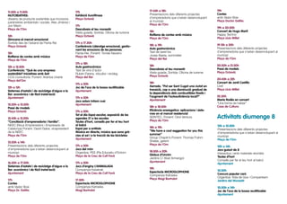 11:30h a 11:50h                                   17h                                            17:45h a 18h                                   19h
NUTCREATIVES:                                     Exhibició Eurofitness                          Presentacions dels diferents projectes         Contes
disseny de producte sostenible que incorpora      Plaça Octavià                                  d’emprenedoria que s’estan desenvolupant       amb Vador Boix
paràmetres ambientals i socials. Alex Jimenez i                                                  al municipi                                    Plaça Doctor Galtès
Jon Marin                                         17h                                            Plaça de l’Om
Plaça de l’Om                                     Descobreix el teu monestir                                                                    19h a 20:30h
                                                  Visita guiada. Sortida: Oficina de turisme     18h                                            Concert de Hugo Martí
12h                                               Plaça Octavià                                  Rotllana de contes amb música                  Happy Techno
Gimcana el mercat emocional                                                                      Plaça de l’Om                                  Plaça Lluis Millet
Sortida des de l’estand de Panta Rei              17h a 17.30h
Plaça Octavià                                     Conferència Lideratge emocional, gestio-       18h a 19h                                      19.15h a 20h
                                                  nant les emocions de les persones.             Aula gastronòmica                              Presentacions dels diferents projectes
12h                                               Panta-Rei. Ponent: Tomàs Navarro               Tast de xarel-los                              d’emprenedoria que s’estan desenvolupant al
Rotllana de contes amb música                     Plaça de l’Om                                  Josep Baeta, sommelier                         municipi
Plaça de l’Om                                                                                    Plaça del Rei                                  Plaça de l’Om
                                                  17h a 18h
12h a 12:30h                                      Aula gastronòmica                              18h                                            20:30h a 21:30h
Conferència: “Què és una empresa                  Tast de vins d’autor                           Descobreix el teu monestir                     Passi de models
sostenible? Iniciatives amb èxit                  Rubén Parera, viticultor i enòleg              Visita guiada. Sortida: Oficina de turisme     Plaça Octavià
CCS Consultoria. Ponent: Arantza Uriarte          Plaça del Rei                                  Plaça Octavià
Plaça del’Om                                                                                                                                    20:45h a 22h
                                                  17h a 20h                                      18h                                            Concert de Jordi Castillo
12h a 13h                                         Joc de l’oca de la bossa reutilitzable         Xerrada. “Pot ser Sant Cugat una ciutat en     Live!
Sistemes d’estalvi i de reciclatge d’aigua a la   Ajuntament                                     transició, cap a una disminució gradual de     Plaça Lluis Millet
llar: econòmics i de fàcil instal·lació                                                          la dependència dels combustibles fòssils i
Ajuntament                                        17h a 20h                                      l’augment de l’autosuficiència local?”         22.30h
                                                  Jocs solars Intiam ruai                        Ajuntament                                     Maria Rodés en concert
12:30h a 13:30h                                   Ajuntament                                                                                    “Una forma de hablar”
Passi de models                                                                                  18h a 18:30h                                   Casa de Cultura
Plaça Octavià                                     17h a 20h                                      Eficiència eneregetica: aplicacions i siste-
                                                                                                 mes en el mercat residencial
12:45h a 13:20h
                                                  Tot el dia Espai escolar, exposició de les
                                                  agendes 21 a les escoles                       SEINTEC. Ponent: Oriol Ventura
                                                                                                 Plaça de l’Om
                                                                                                                                                Activitats diumenge 8
“Conciliació d’emprenedoria i família”.           Taules d’hort, consells per fer el teu hort
NEEC (Nous Emprenedors i Empresaris de            al balcó                                                                                      10h a 10:50h
Catalunya) Ponent: David Galve, vicepresident     Espai per a entitats                           18h a 19h
                                                                                                 “We have a cool seggestion for you this        Presentacions dels diferents projectes
de la NEEC                                        Música en directe, música que sona grà-                                                       d’emprenedoria que s’estan desenvolupant al
Plaça de l’Om                                     cies al sol i a la tracció de les bicicletes   summer”
                                                                                                 Group Chaplin’s Ponent: Thomas Frahm           municipi
                                                  Ajuntament                                                                                    Plaça de l’Om
13:30h a 14h                                                                                     Shelee, gerent
Presentacions dels diferents projectes            17h a 20h                                      Plaça de l’Om
                                                                                                                                                10h a 14h
d’emprenedoria que s’estan desenvolupant al       Jocs del món                                                                                  Jocs guixot de 8
municipi                                          Organitza: PEE (Pla Educatiu d’Entorn          18:30h a 20h
                                                                                                 Globus d’Unnim                                 Interactius i amb materials reciclats
Plaça de l’Om                                     Plaça de la Creu de Coll Favà                                                                 Taules d’hort
                                                                                                 Jardins C/ Abat Armengol
                                                                                                 Ajuntament                                     Consells per fer el teu hort al balcó
16:30h a 17:30h                                   17h a 20h                                                                                     Ajuntament
Sistemes d’estalvi i de reciclatge d’aigua a la   Jocs d’enginy L’ANIMALADA
llar: econòmics i de fàcil instal·lació           Companyia Katakrak                             19h
                                                                                                 Espectacle MICROGLOPHONE                       10:30h
Ajuntament                                        Plaça de la Creu de Coll Favà                                                                 Concurs popular caní.
                                                                                                 Companyia Katraska
                                                                                                 Plaça Magí Bartralot                           Organitza: Vida de Gos i Comparteam
17h                                               17:30h                                                                                        Jardins del Monestir
Contes                                            Espectacle MICROGLOPHONE
amb Vador Boix                                    Companyia Katraska                                                                            10:30h a 14h
Plaça Dr. Galtés                                  Magí Bartralot                                                                                Joc de l’oca de la bossa reutilitzable
                                                                                                                                                Ajuntament
 
