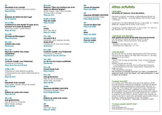 11h                                             12h a 14h                                  18h
Descobreix el teu monestir
Visita guiada. Sortida: Oficina de turisme
                                                Dinàmica “Obre nous horitzons per al teu
                                                negoci en diferents llengües”
                                                                                           Concert de Esquerda
                                                                                           Plaça Lluis Millet
                                                                                                                           Altres activitats
Plaça Octavià                                   Group Chaplin’. Alex Frahm Schelee i                                       “DUES RIBES”
                                                Thomas Frahm Schelee                       19h                             Vuit artistes de Catalunya i de les Illes Balears
11h                                             Plaça de l’Om                              Espectacle INFORME CAPUTXETA
Bastoners de l’Esbart de Sant Cugat                                                        Companyia Binixiflat Titelles   Exposició col·lectiva i simultània a Galeria Miquela Nicolau de
                                                                                                                           Felanitx –Illes Balears- i a Canals-Galeria d’Art de Sant Cugat
Eix de vianants                                 12:30h a 13:30h                            Plaça Magí Bartralot            –Catalunya-
                                                Passi de models
11h a 11.30h                                    Plaça Octavià                              19h                             Inauguració a la Galeria Miquela Nicolau c/ de la Mar, 10 – Felanitx
Conferència Et costa decidir? El paper de les                                              Concert de Albert Solà          (Mallorca)- dissabte dia 30 d’abril, a les 19.30 h.
emocions en la presa de decisions.              17h                                        Plaça Lluis Millet
                                                                                                                           Inauguració a Canals-Galeria d’Art, c/ de La Creu, 16 - Sant Cu-
Panta-Rei. Ponent: Tomàs Navarro                Contes                                                                     gat, dissabte dia 7 de maig, a les 19.30 h.
Plaça de l’Om                                   amb Cesc Serrat                            20h
                                                Plaça Dr. Galtés                           Mine!
11h a 14h                                                                                  Plaça Lluis Millet
XXI Festa del llibre gegant                     17h a 20h                                                                  “ Descobreix el teu Monestir”.
Plaça Barcelona                                 Jocs guixot de 8                           20:30h a 21:30h                 Visita guiada pel recinte del Monestir d’una hora de durada.
                                                                                                                           Cal inscripció a l’oficina de turisme Tel 93 675 99 52.
                                                Interactius i amb materials reciclats      Passi de models                 Punt de sortida: l’oficina de turisme. Visita gratuïta
11h a 14h                                       Taules d’hort                              Plaça Octavià                   Horaris:
Activitat sobre rodes                           Consells per fer el teu hort al balcó                                      - Dissabte 7 de maig a les 17 i 18 h
Ajuntament                                      Ajuntament                                                                 - Diumenge 8 de maig a les 11h i 12h

11h a 14h                                       17h a 20h
Espai per a entitats: llars verdes,             Construïm Castells i Jocs Tradicionals                                     “JOCS DEL MÓN”
cooperatives                                    Companyia La Xarranca                                                      Els Jocs del món és un festa organitzada pel PEE (Pla Educatiu
Ajuntament                                      Plaça de la Creu de Coll Favà                                              d’Entorn) que se celebra a la Plaça Sant Francesc el 7 de maig,
                                                                                                                           aquest any és la II edició.
                                                                                                                           Horaris:
11h a 14h                                       17h a 20h                                                                  - 16 a 17:30h Torneig de futbol Sala- Copa de Sant Francesc i
Construïm Castells i Jocs Tradicionals          Joc de l’oca de la bossa reutilitzable                                     Gimcana:                                               coneix les
Companyia La Xarranca                           Ajuntament                                                                 entitats culturals del teu barri
Plaça de la Creu de Coll Favà                                                                                              - 17 a 20h Berenar i Jocs del món a la Plaça Sant Francesc
                                                17h a 19h                                                                  - 18:30h Exhibició de hip-hop i break dance i masterclass de
                                                                                                                           break i hip-hop
11:45h a 14h                                    Concert Escola Fusió                                                       - 20h Repartiment de premis
Presentacions dels diferents projectes          Plaça Octavià                                                              Per inscriure’s a l’activitat cal enviar un e-mail a: jocsdelmon@
d’emprenedoria que s’estan desenvolupant al                                                                                gmail.com amb el nom de l’equip, nom dels participants i e-mail
municipi                                        17h a 19h                                                                  o telèfon de contacte
Plaça de l’Om                                   Aula gastronòmica
                                                Taller de tast de Gintònics
12h                                             Xavier Nolla, sommelier                                                    “Fundació Joan Petit”
Descobreix el teu monestir                      Plaça del Rei                                                              La Fundació Joan Petit-Nens amb càncer es dedica a recollir
Visita guiada. Sortida: Oficina de turisme                                                                                 fons per diversos projectes per investigar i combatre els efectes
Plaça Octavià                                   17:30h                                                                     d’aquesta malaltia, especialment entre el públic més jove. El
                                                Espectacle INFORME CAPUTXETA                                               proper dia 14 de maig el Patí hoquei Sant Cugat, l’Ajuntament
                                                                                                                           de Sant Cugat i la Fundació, organitzen a la nostra ciutat una
12h                                             Companyia Binixiflat Titelles                                              festa-torneig d’hoquei i una sèrie d’actes paral·lels amb l’objectiu
Rotllana de contes amb música                   Plaça Magí Bartralot                                                       de sensibilitzar a la població i de recollir diners per dur a terme
Plaça de l’Om                                                                                                              un projecte concret: Dotar a centres mèdics d’una màquina per
                                                18h                                                                        avaluar si els nens i nenes amb cardiopaties greus poden tornar a
12h a 13h                                       Rotllana de contes amb música                                              fer esport. Podeu fer donacions al núm. de compte:
                                                                                                                           2081 0205 81 3300009811. ENGUANY JUGUEM A CASA!
Aula gastronòmica                               Plaça de l’Om
Tast de vins D.O. Empordà
Marta Arenas, enòloga                           18h                                                                        ”1r concurs popular caní STC Actiu”
Plaça del Rei                                   Contes                                                                     Informació:
                                                amb Cesc Serrat                                                            www.vidadegos.com
                                                                                                                           www.facebook.com/vidadegos
                                                Plaça Dr. Galtés
 