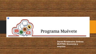 Daniel Rivadeneira Jiménez
MUFPES- Economía y
empresa
 
