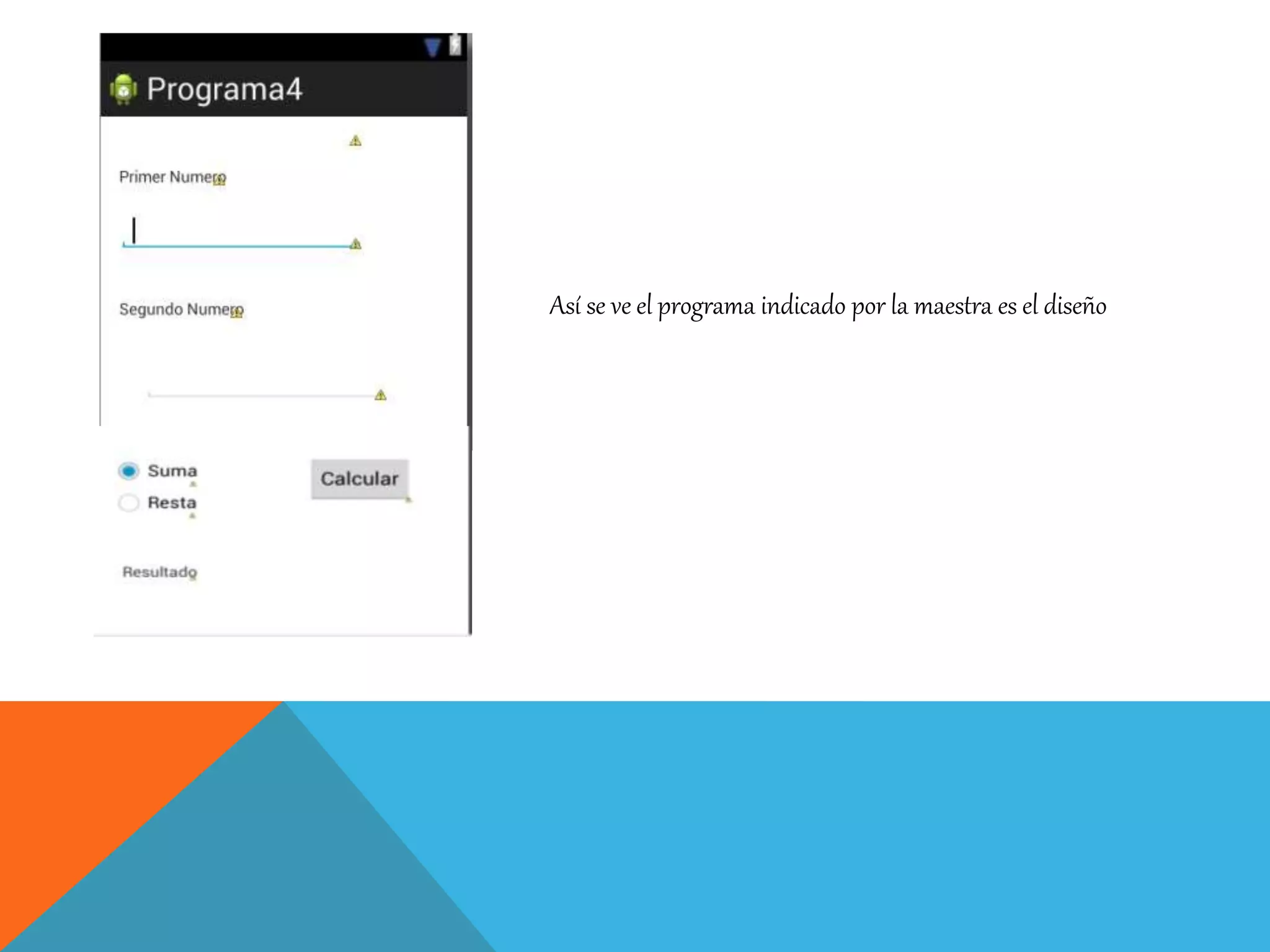 Así se ve el programa indicado por la maestra es el diseño
