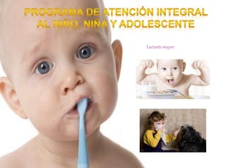 Programa nacional de atencion integral del niño, niña y adolescente | PPTX