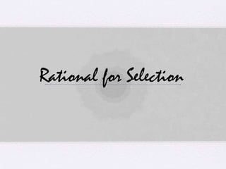 Rational for Selection
 