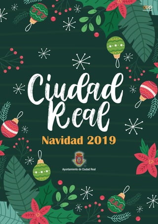 Ayuntamiento de Ciudad Real
Ciudad
Real
Navidad 2019
 
