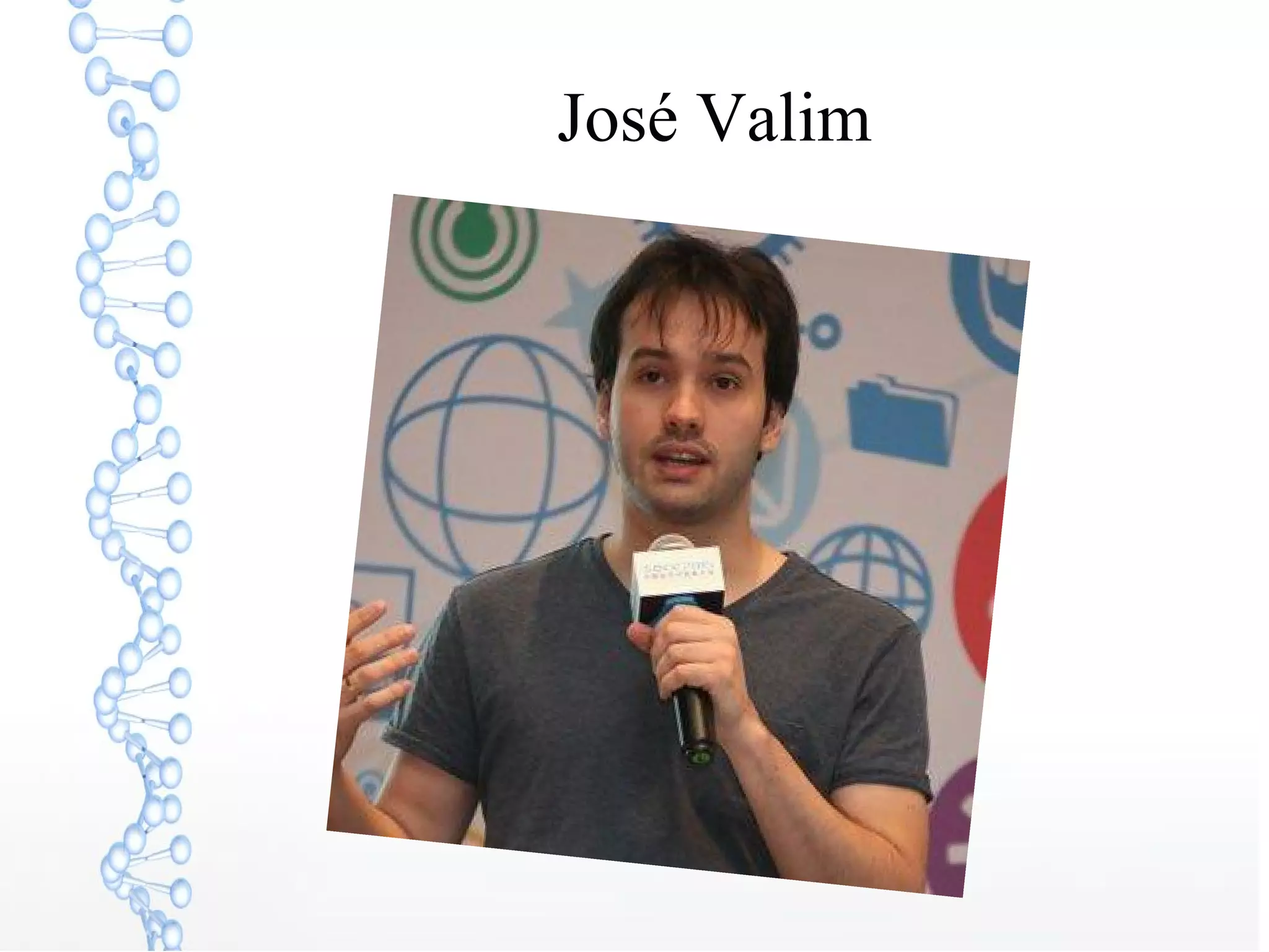 José Valim
 