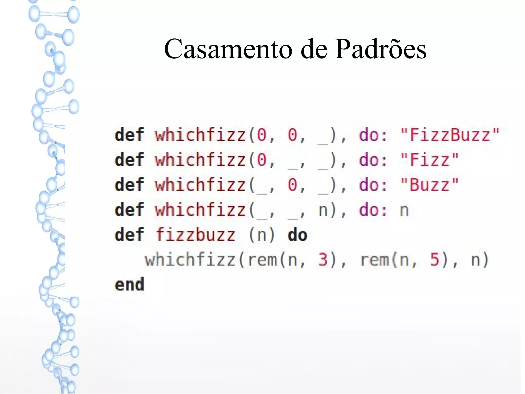 Casamento de Padrões
 