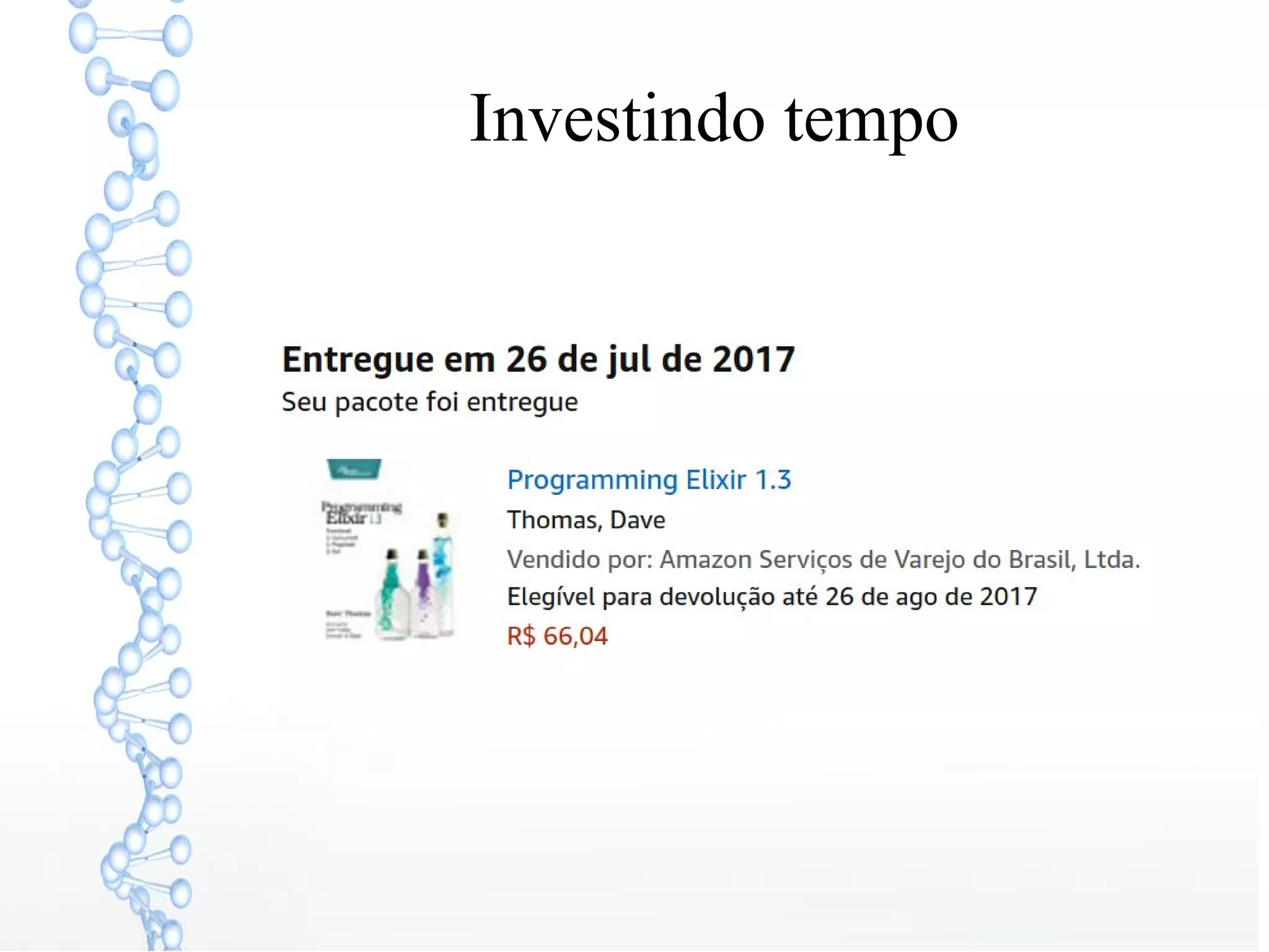 Investindo tempo
 