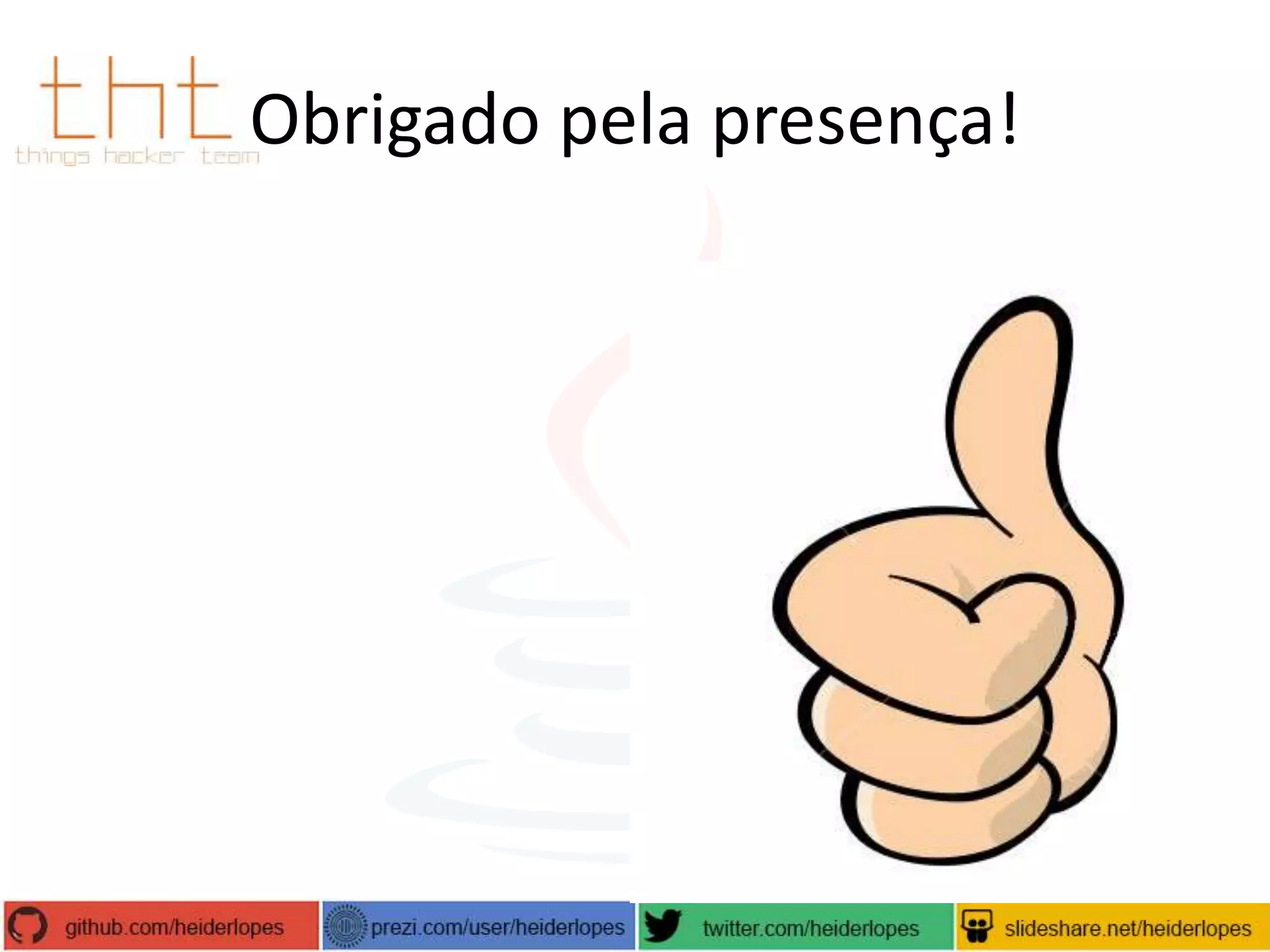 Obrigado pela presença!

 