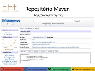 Repositório Maven
http://mvnrepository.com/

 